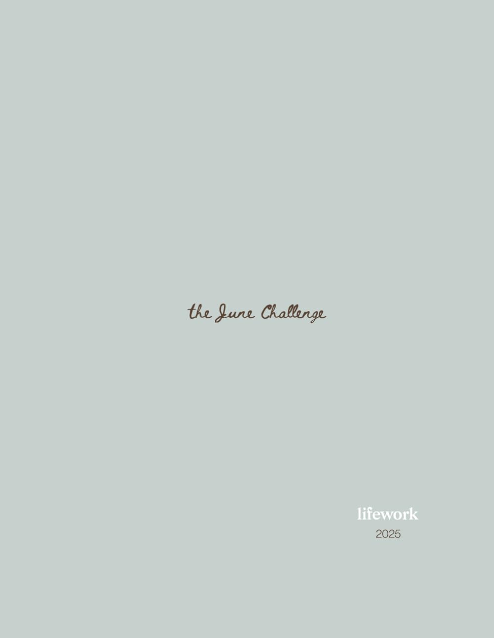THE LIFEWORK JUNE CHALLENGE 25