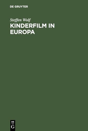 Kinderfilm in Europa: Darstellung der Geschichte, Struktur und Funktion des Spielfilmschaffens für Kinder in der Bundesrepublik Deutschland, CSSR, ... Republik und Großbritannien 1945–1965