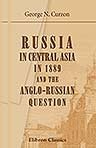 Russia in central Asia in 1889 & the Anglo-Russ... 1402143893 Book Cover