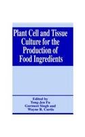 PLANT CELL AND TISSUE CULTURE FOR THE PRODUCTION OF FOOD INGREDIENTS ...