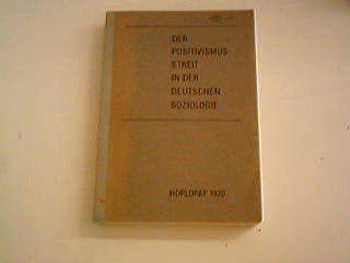 Der Positivismusstreit in der deutschen Soziologie.