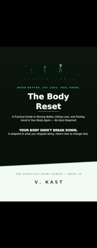 The Body Reset: A Practical Guide to Moving Better, Sitting