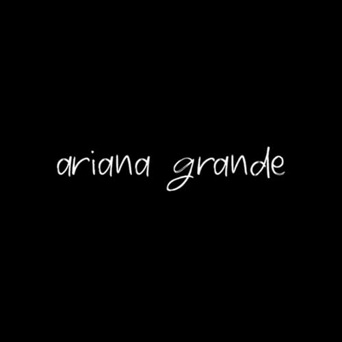 ariana grande ♡