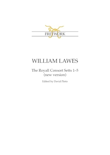 William Lawes: Royall Consort (new version) Setts 1-5