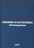 fondamenti di elettrotecnica. elettromagnetismo (vol. 1)