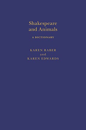 Shakespeare and Animals: A Dictionary (Arden Shakespeare Dictionaries)