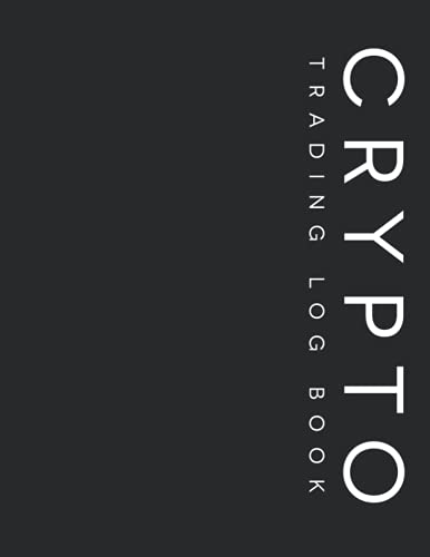 Crypto Trading Log Book: Trading Journal Day Trading Ledger Financial Strategy Planner 8.5"x11" Desk Size Records over 2000 Trades in Stocks Forex ... Birthday Father's Day Anniversary Christmas