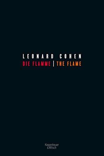 Die Flamme The Flame Zweisprachige Ausgabe German Edition Ebook Cohen Leonard Bossong Nora Kobus Nicolai Kornappel Simone Kuchenmeister Nadja Lupette Leonce W Lux Christian Preiwuss Kerstin Modick Klaus Kniep Matthias Roloff