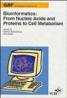 Buy Bioinformatics-nucleic Acids Proteins to Cell Metabolism-GBF Monographs: v. 18 — BookShops.in