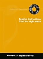 BAGPIPE INSTRUCTIONAL TUTOR LIGHT MUSIC VOLUME 2 B000QV0OV8 Book Cover