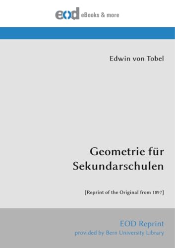 Geometrie für Sekundarschulen: [Reprint of the Original from 1897]