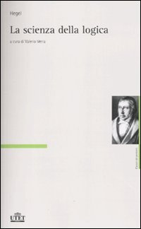 La scienza della logica Hegel, Friedrich, Verra, Valerio Amazon.it