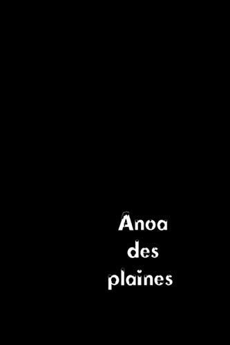 anoa des plaines cahier: journal génial et magnifique