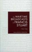 The Wartime Broadcasts of Francis Stuart: 1942-1944 book cover