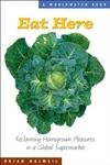 Eat Here: Reclaiming Homegrown Pleasures in a Global Supermarket (The Worldwatch Environmental Alert Series)