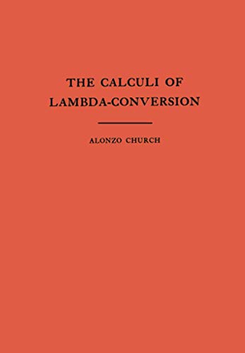 The Calculi of Lambda-Conversion (AM-6), Volume 6 (Annals of Mathematics Studies, 6)