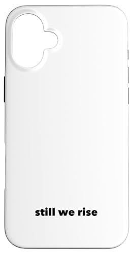 Still We Rise motivational inspirational quote �X�}�z�P�[�X iPhone 16 Plus �p