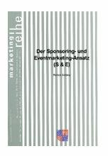 Der Sponsoring- und Eventmarketing-Ansatz (S&E)