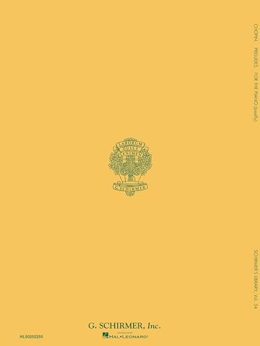 Chopin – Preludes for the Piano Vol. 34 | 24 Preludes Op. 28 | Advanced Classical Piano Sheet Music | Schirmer Library of Classics | Edited and Fingered by Rafael Joseffy