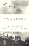 On the Natural History of Destruction (03) by Sebald, WG [Paperback (2004)]
