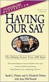 Having Our Say 1st (first) edition Text Only