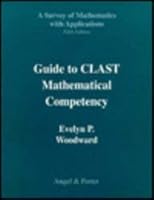 Guide to CLAST mathematical competency: A survey of mathematics with applications, fourth edition, Angel & Porter 0201590778 Book Cover