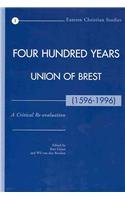 Paperback Four Hundred Years Union of Brest (1596-1996): A Critical Re-Evaluation Book