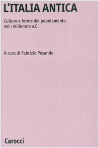 L'Italia antica. Culture e forme del popolamento nel 1 millennio a.C.