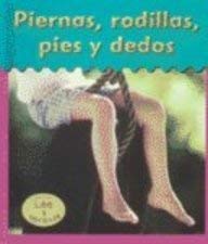 Piernas, Rodillas, Pies Y Dedos / Legs, Knees, Feet, and Toes (Heinemann Lee Y Aprende/Heinemann Read and Learn (Spanish))