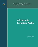 A Course in Levantine Arabic 1607852233 Book Cover