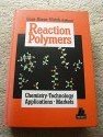 Reaction Polymers: Polyurethanes, Epoxies, Unsaturated Polyesters, Phenolics, Special Monomers and Additives - Chemistry, Properties, Applications, Markets