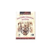 Paperback Los cafés literarios en Chile [Spanish] Book