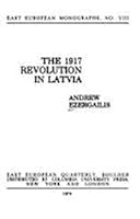 The 1917 Revolution in Latvia (East European Monographs, No 8) 091471001X Book Cover