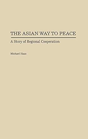 The Asian Way to Peace: A Story of Regional Cooperation