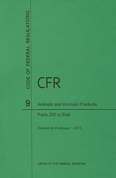 Code of Federal Regulations, Title 9, Animals and Animal Products, Pt. 200-End, Revised as of January 1, 2015