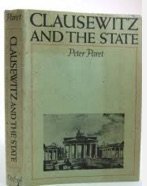 Clausewitz and the State by Peter Paret (1976-05-03)