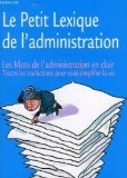 Paperback Le petit lexique de l'administration [French] Book