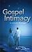 Gospel Intimacy in a Godly Marriage