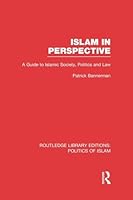 Islam in Perspective: A Guide to Islamic Society, Politics and Law 1138912611 Book Cover