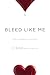 Bleed Like Me