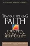Transgendering Faith: Identity, Sexuality, And Spirituality