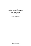 Les étriers blancs de Pégase - 22 fragments......