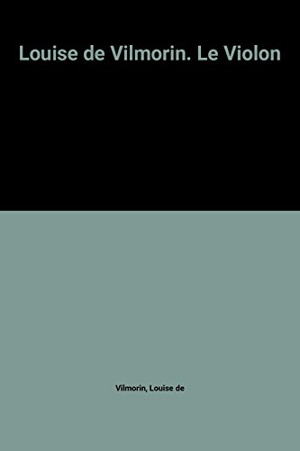 Louise de Vilmorin. Le Violon