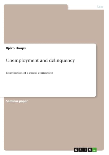 Unemployment and delinquency: Examination of a causal connection