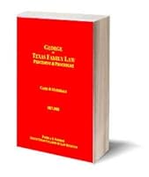 George on Texas Family Law--Precedent & Procedure 160503116X Book Cover