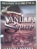 Vanilly Syrup;The Flavors of Life 0970942303 Book Cover