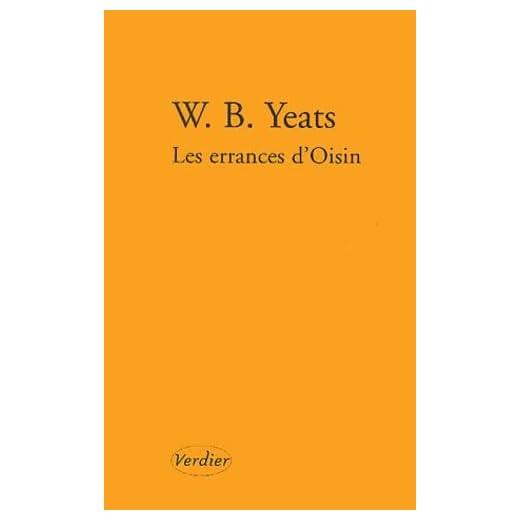 Les errances d'Oisin suivi de La Croisée des chemins, La Rose, Le Vent dans les roseaux: Poèmes de jeunesse, Tome 1, 1889-1899: 0000