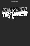 Personal Trainer Notizbuch: 100 Seiten | Liniert | Coaching Gym Coach Personal Trainer Sport Trainieren Beruf Ausbildung Workout Fitness Trainerin Fitnesstrainer