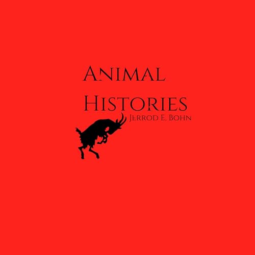 Enjoy Animal Histories from Jerrod Bohn episode artwork