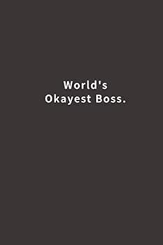 World's Okayest Boss : Lined Notebook